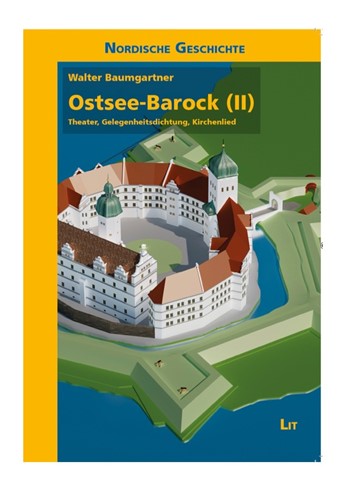 Coverbild: Walter Baumgartner, Ostsee-Barock (II), Theater, Gelegenheitsdichtung, Kirchenlied